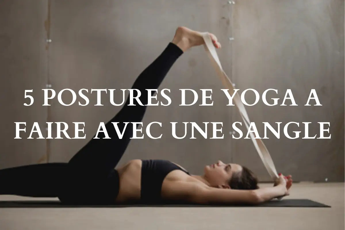 5 Postures de Yoga à Faire avec une Sangle