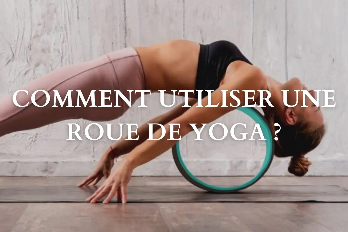 Comment Utiliser une Roue de Yoga ?
